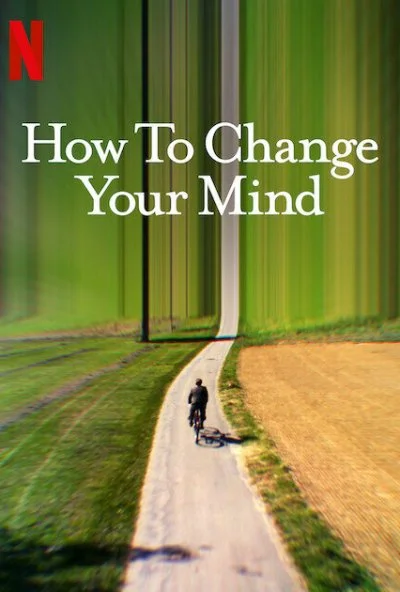 How to Change Your Mind (2022)